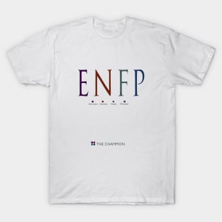 ENFP The Champion, Myers-Briggs Personality Type T-Shirt